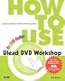 How to Use Ulead DVD Workshop