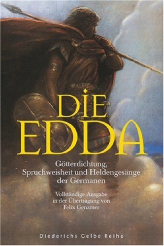 Die Edda: Götterdichtung, Spruchweisheit und Heldengesänge der Germanen by Felix Genzmer