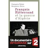 Fran�ois Mitterrand et la guerre d'Alg�riepar Benjamin Stora