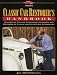 Classic Car Restorer's Handbook: Restoration Tips and Techniques for Owners and Restorers of Classic and Collectible Automobiles
