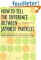 How To Tell The Difference Between Japanese Particles: Comparisons and Exercises