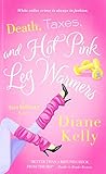 Death, Taxes, and Hot Pink Leg Warmers (A Tara Holloway Novel)