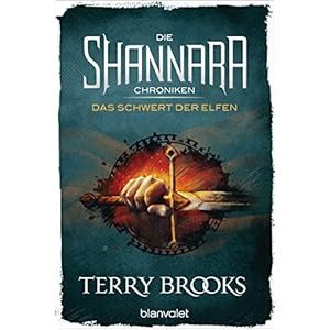 Die Shannara-Chroniken - Das Schwert der Elfen: Roman