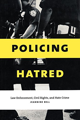 Policing Hatred: Law Enforcement, Civil Rights, and Hate Crime (Critical America)