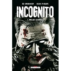 Incognito, Tome 1 : Projet Overkill