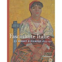 Fascinante Italie : De Manet � Picasso 1853-1917