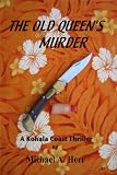 The Old Queen's Murder (Kohala Coast Mystery series)