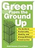 Green from the Ground Up: Sustainable, Healthy, and Energy-Efficient Home Construction (Builder's Guide)