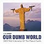 The Onion Presents Our Dumb World 2009 Calendar of the Planet Earth