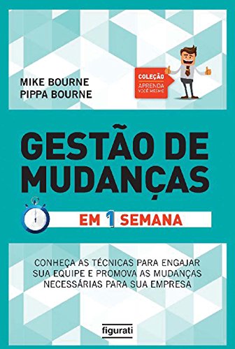 Gestão de Mudanças - em uma semana (Aprenda você mesmo) (Portuguese Edition)