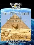 Cosmos Global Documentaries IN THE LAND OF THE PHARAOHS
