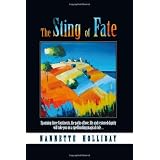 The Sting of Fate: Spanning Three Continents, the Paths of Love, Life and Restored Dignity Will Take You on a Spellbinding Magical Ride...by Nannette Holliday