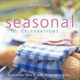 Seasonal celebrations : inspirational ideas to mark the changing seasons