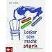 Locker sein macht stark: Wie wir durch Vorstellungskraft beweglich werden