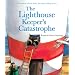 The Lighthouse Keeper's Catastrophe (Lighthouse Keeper)