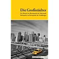 Perspektivenwechsel 03: Die Gro�st�dter - Der Mensch im Brennpunkt der Metropole, Metropolen im Brennpunkt der Erz�hlungen