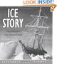 Ice Story: Shackleton's Lost Expedition