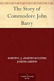 The Story of Commodore John Barry