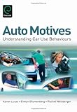 Auto motives : understanding car use behaviours