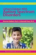 Gifted Children With Autism Spectrum Disorders (The Practical Strategies Series in Autism Education)