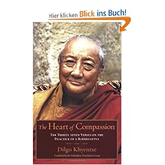 The Heart of Compassion: The Thirty-seven Verses on the Practice of a Bodhisattva: A Commentary on the Thirty-Seven-Fold Practice of a Bodhisattva