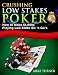 Crushing Low Stakes Poker: How to Make $1,000s Playing Low Stake Sit 'n Go's