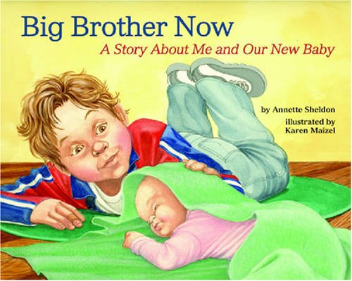 Big Brother Now: A Story About Me and Our New Baby
