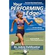 Your Performing Edge: The Total Mind-body Program for Excellence in Sports, Business and... by Jo Ann Dahlkoetter