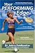 Your Performing Edge: The Total Mind-body Program for Excellence in Sports, Business and Life, 4th Edition