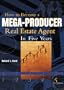 How to Become A Mega-Producer Real Estate Agent in Five Years