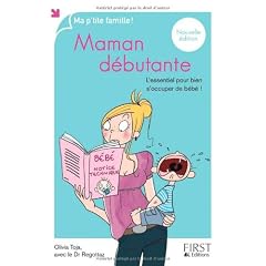 Maman d�butante : L'essentiel pour bien s'occuper de b�b� !