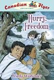 Books : Canadian Flyer Adventures #7: Hurry, Freedom (Canadian Flyer Adventures)