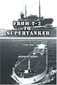 From T-2 to Supertanker: Development of the Oil Tanker, 1940-2000