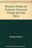 Brodie's notes on Graham Greene's 'The power and the glory'