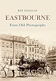 Eastbourne from old photographs