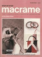 Step-By-Step Macrame: A Complete Introduction to the Craft of Creative Knotting