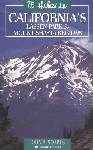75 Hikes in California's Lassen Park & Mount Shasta Regions (100 Hikes In...)