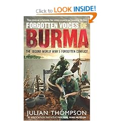Forgotten Voices of Burma: The Second World War's Forgotten Conflict