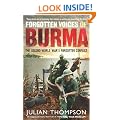 Forgotten Voices of Burma: The Second World War's Forgotten Conflict