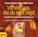  : Ich h&ouml;re was, das du nicht sagst. Gewaltfreie Kommunikation in Beziehungen. 3 CDs