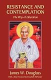 Resistance and Contemplation: The Way of Liberation
