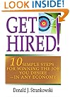 Get Hired!: 10 Simple Steps for Winning the Job You Desire--in Any Economy