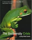 The Biodiversity Crisis: Losing What Counts (American Museum of Natural History Books)