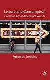 Leisure and consumption : common ground/separate worlds