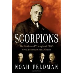 Scorpions: The Battles and Triumphs of FDR's Great Supreme Court Justices