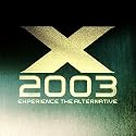 X 2003: Experience the Alternative