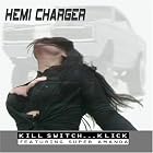 Kill Switch...Klick featuring Super Amanda - Hemi Charger by Kill Switch...Klick Featuring Super Amanda