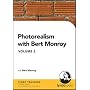 Photorealism with Bert Monroy: Volume 2