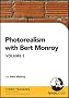 Photorealism with Bert Monroy: Volume 2