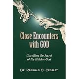 Close Encounters With GOD: Unveiling the Secret of the Hidden-God